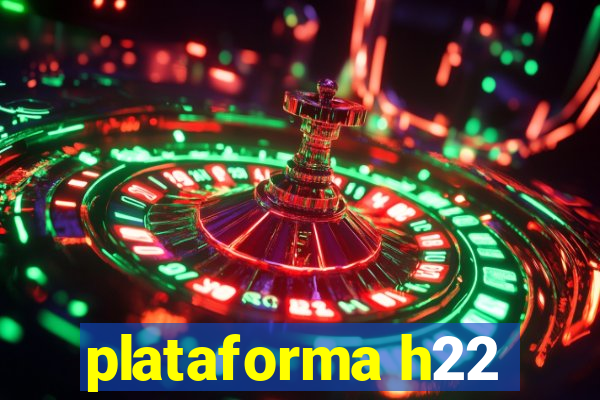 plataforma h22