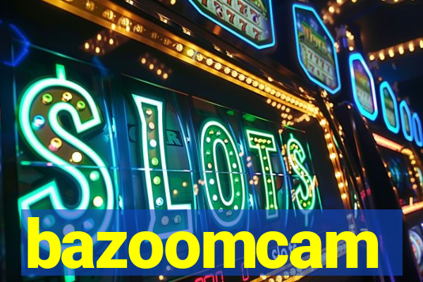 bazoomcam