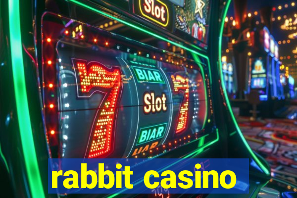 rabbit casino