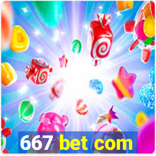 667 bet com