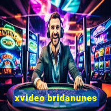 xvideo bridanunes