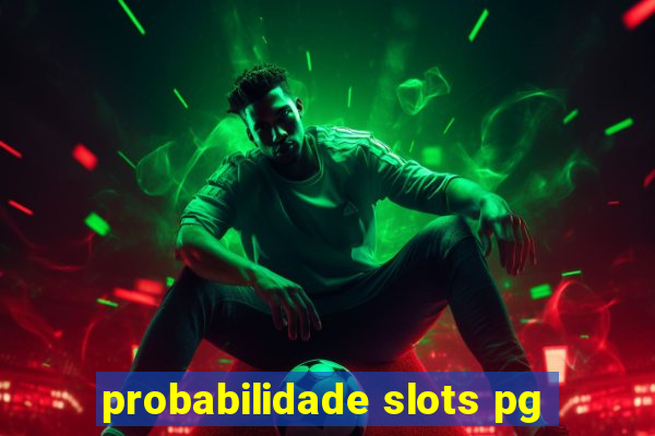 probabilidade slots pg