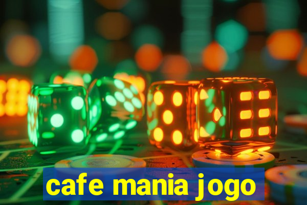 cafe mania jogo