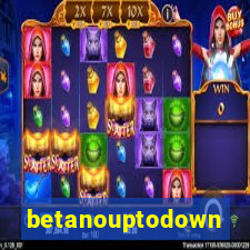 betanouptodown