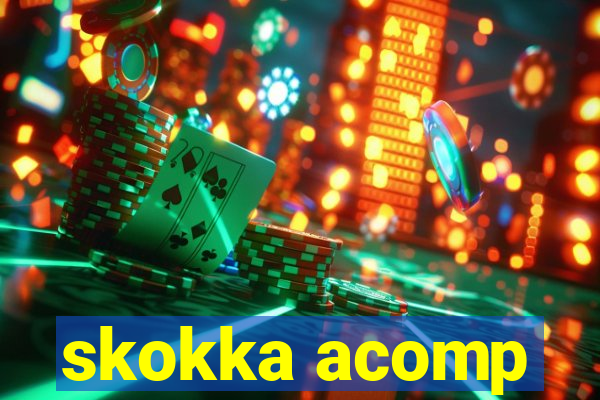 skokka acomp