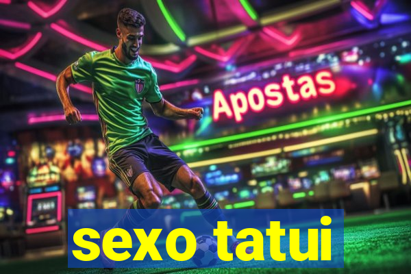 sexo tatui