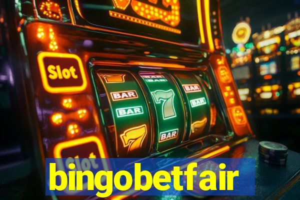 bingobetfair