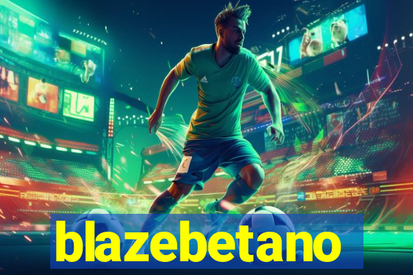 blazebetano