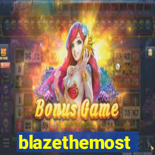 blazethemost