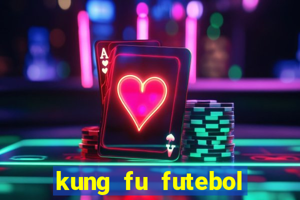 kung fu futebol clube download 1080p