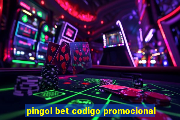 pingol bet codigo promocional