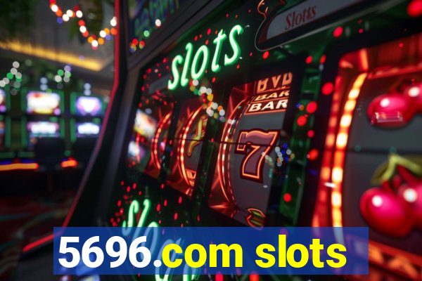 5696.com slots