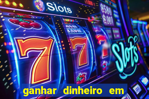 ganhar dinheiro em dolar jogando