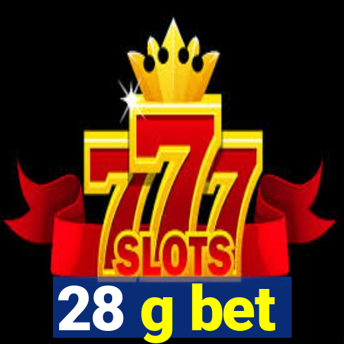 28 g bet