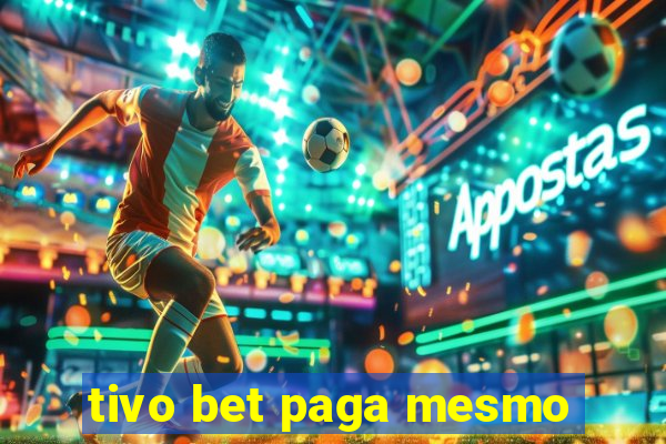 tivo bet paga mesmo