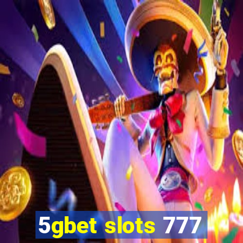 5gbet slots 777