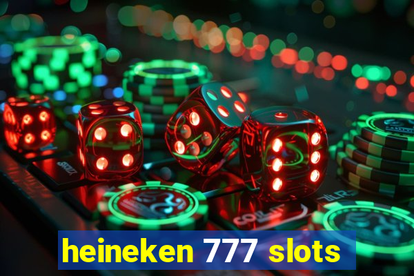 heineken 777 slots