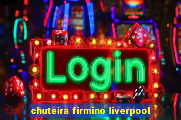 chuteira firmino liverpool