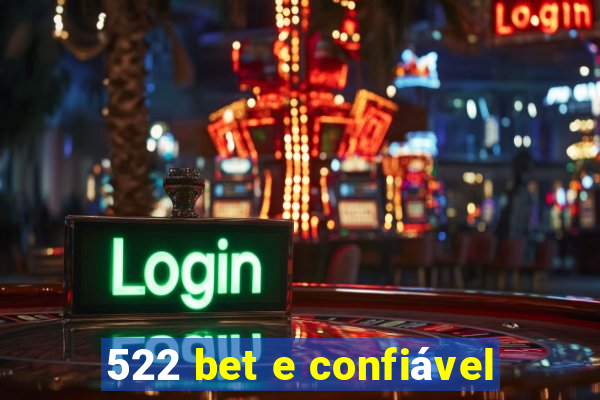 522 bet e confiável