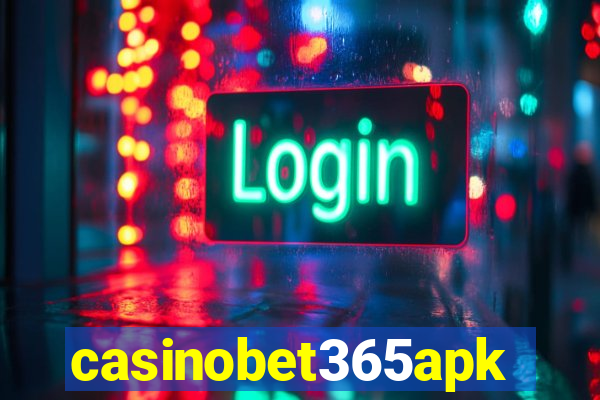 casinobet365apk