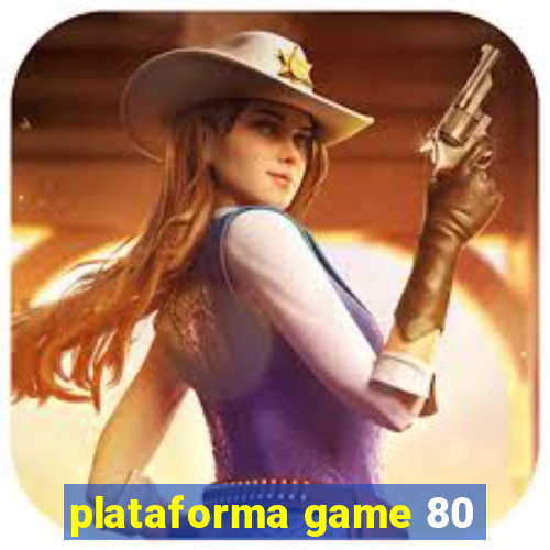 plataforma game 80