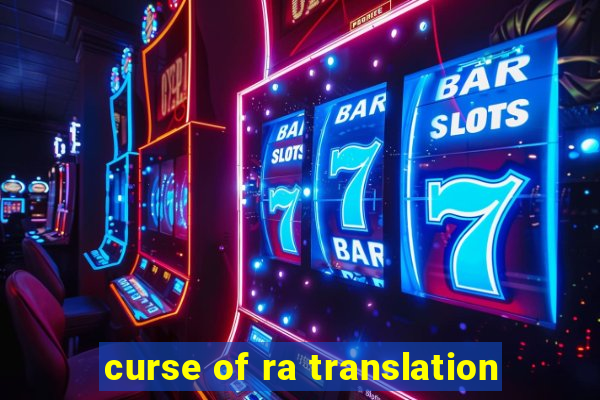 curse of ra translation