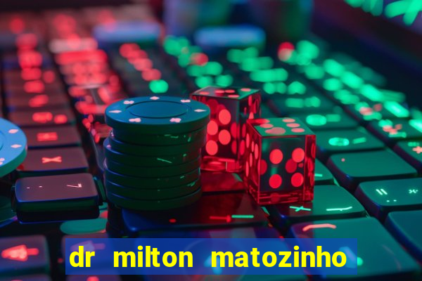 dr milton matozinho urologista santos