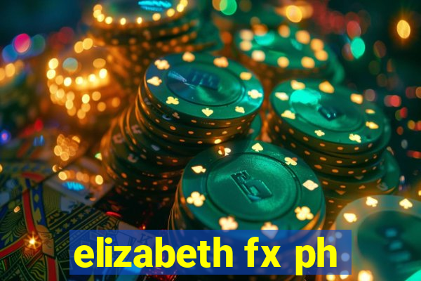 elizabeth fx ph