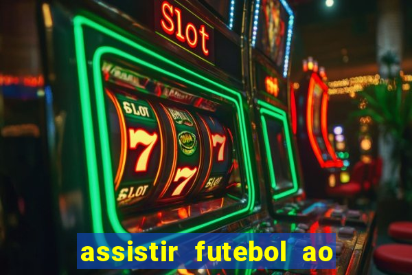 assistir futebol ao vivo multi canais