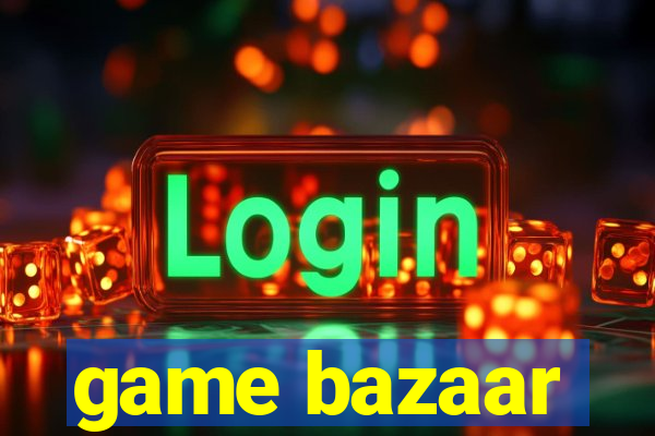 game bazaar