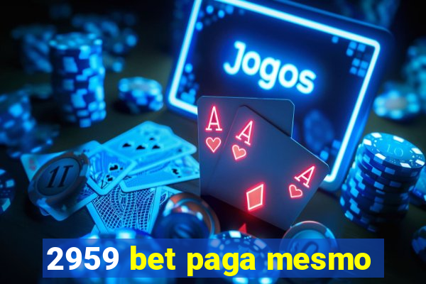 2959 bet paga mesmo