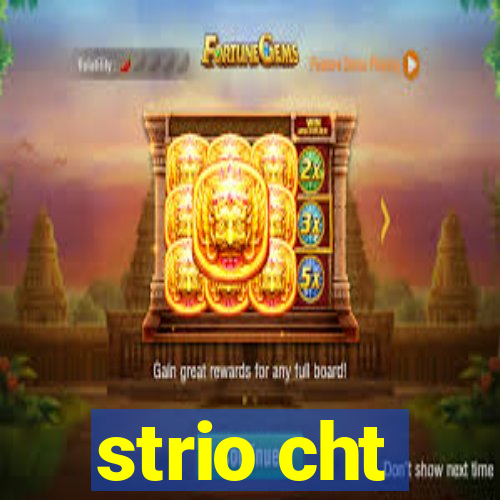 strio cht