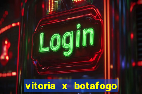 vitoria x botafogo sp futemax