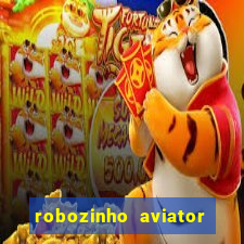 robozinho aviator bet nacional