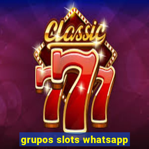 grupos slots whatsapp