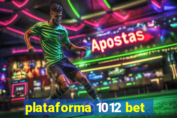 plataforma 1012 bet