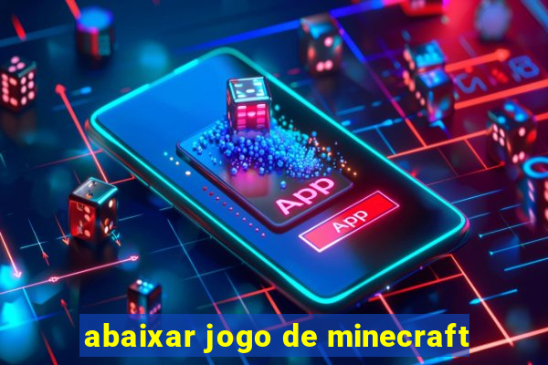 abaixar jogo de minecraft