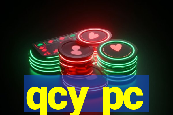 qcy pc