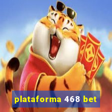 plataforma 468 bet