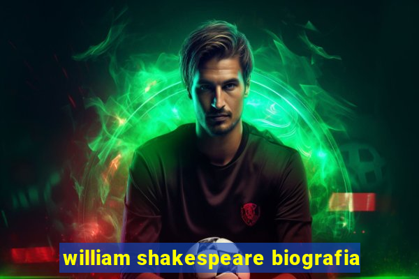 william shakespeare biografia