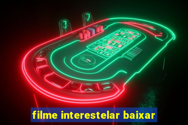 filme interestelar baixar