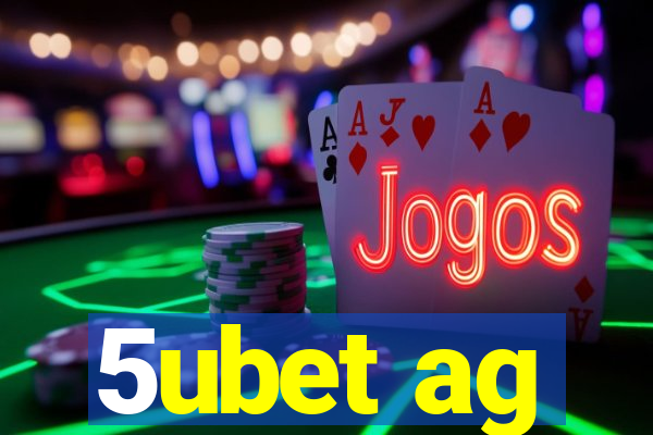 5ubet ag