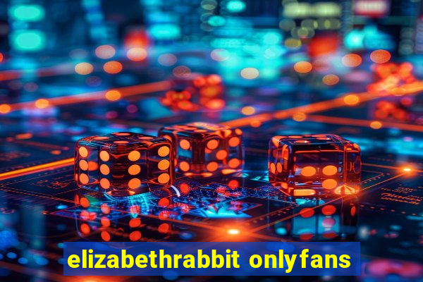 elizabethrabbit onlyfans