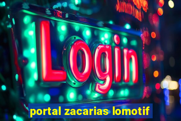 portal zacarias lomotif