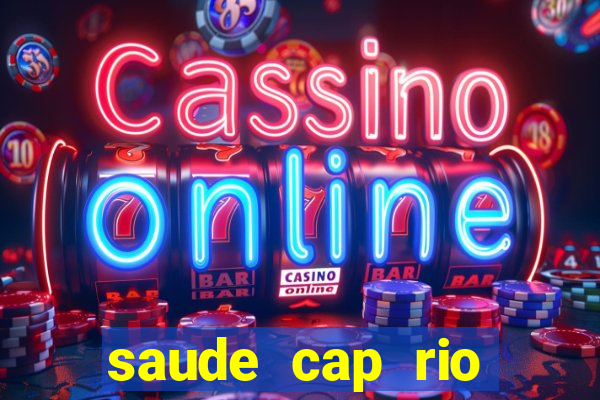 saude cap rio preto resultado