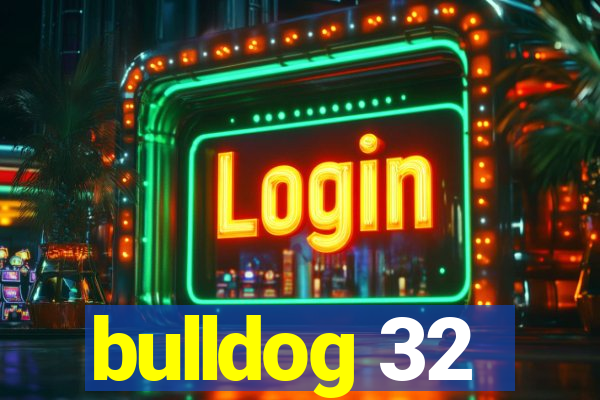 bulldog 32