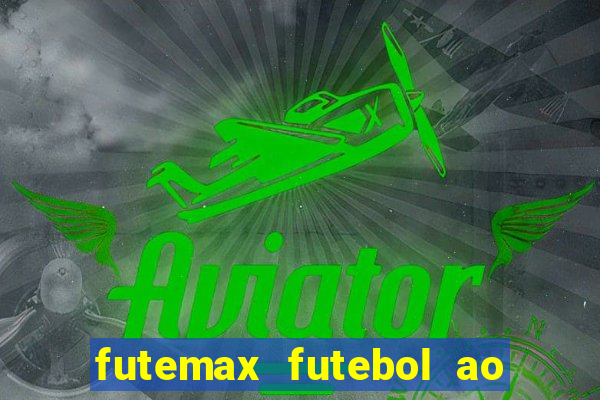 futemax futebol ao vivo na tv