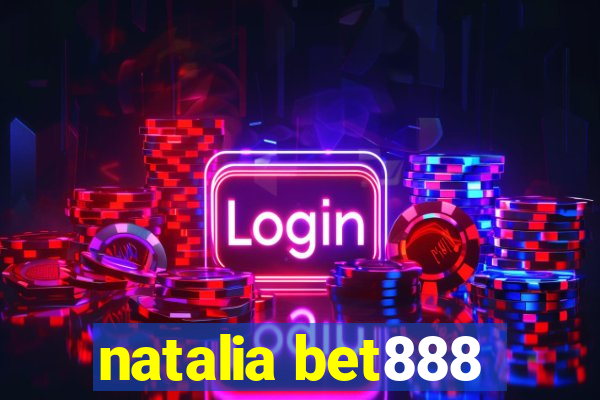 natalia bet888