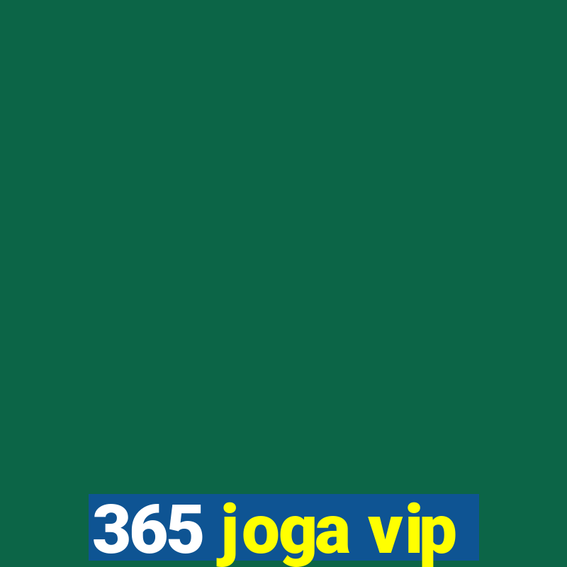 365 joga vip