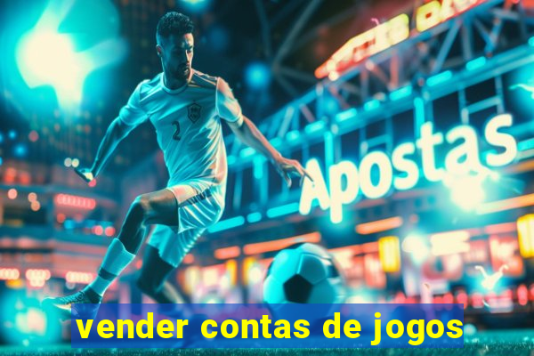 vender contas de jogos